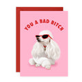 YOU A BAD BITCH Funny Card: Rectangle A6 (4.1 x 5.8")