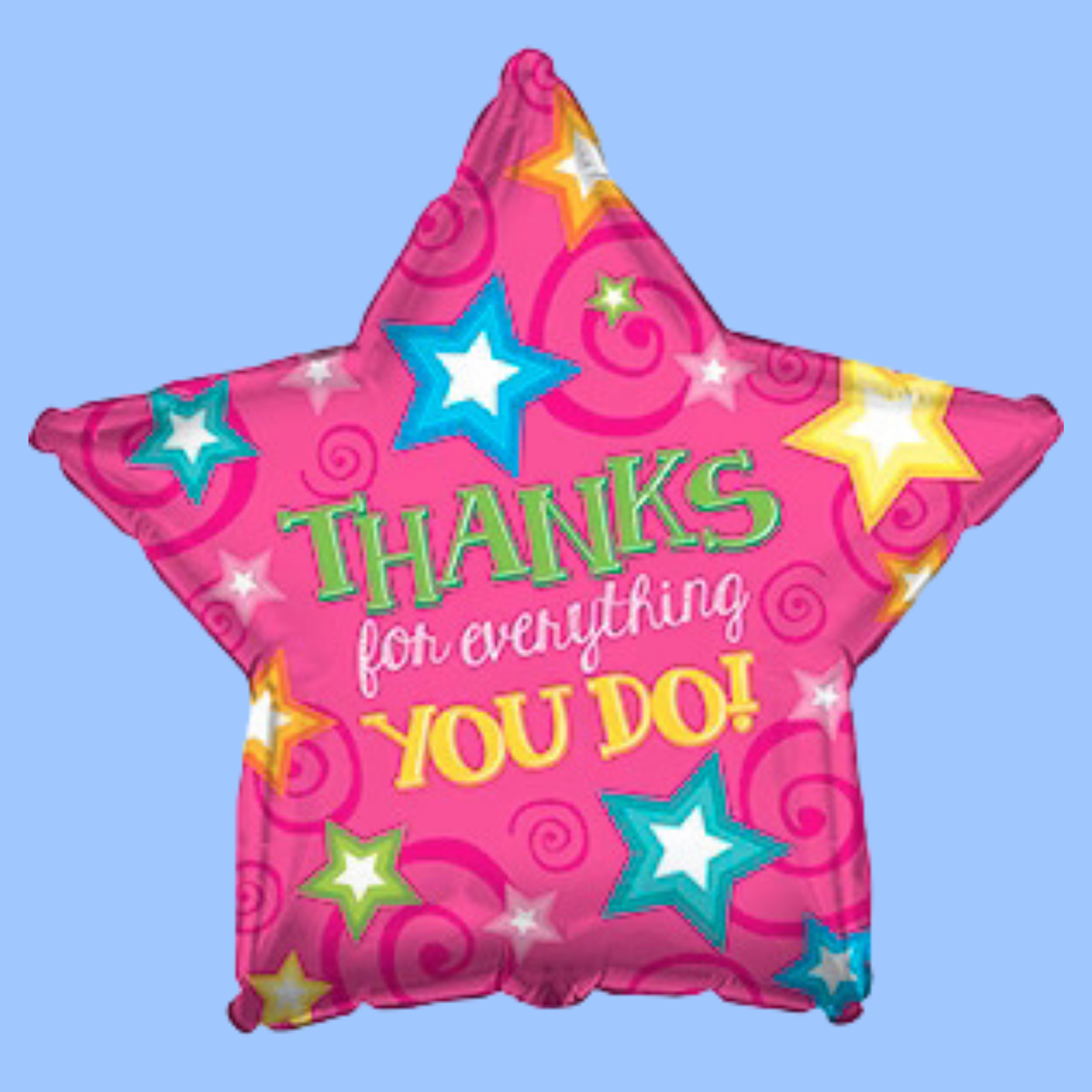 A pink star-shaped foil balloon with the text 'THANKS for everything YOU DO!' in green, white, and yellow lettering, decorated with blue, yellow, and white stars and pink swirls, shown against a light blue background.
