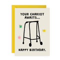 YOUR CHARIOT AWAITS Funny Birthday Card