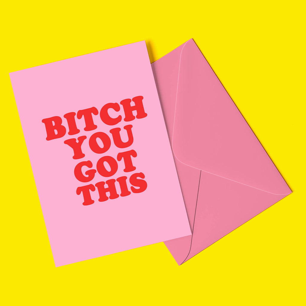 BITCH YOU GOT THIS Funny Card : Rectangle A6 (4.1 x 5.8")